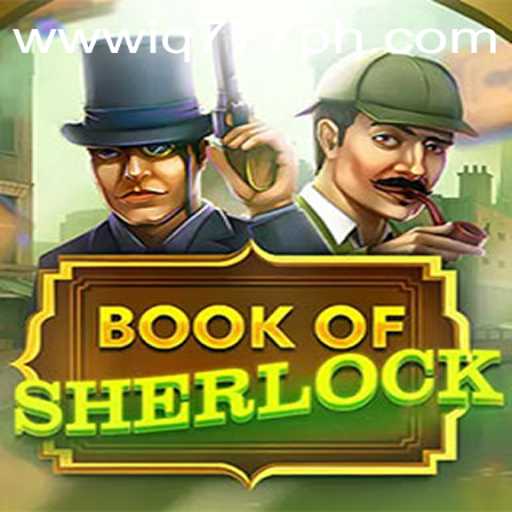 Exploring the World of BookOfSherlock: A Modern Mystery Adventure with IQ777